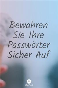 Bewahren Sie Ihre Passwörter Sicher Auf