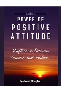 Power Of Positive Attitude - Difference Between Success and Failure