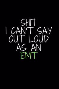 Shit I Can't Say Out Loud As An EMT