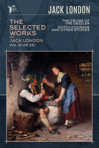 The Selected Works of Jack London, Vol. 10 (of 25)
