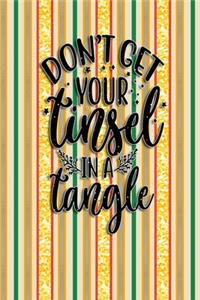 Dont Let Your Tinsel In A Tangle
