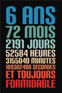 6 Ans Et Toujours Formidable
