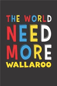 The World Need More Wallaroo
