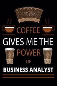COFFEE gives me the power of Business Analyst