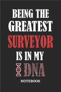 Being the Greatest Surveyor is in my DNA Notebook