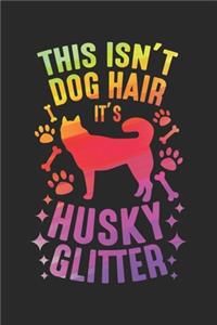 This isn't dog hair it's Husky glitter
