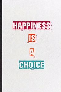 Happiness Is A Choice