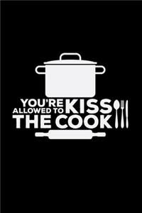 You're allowed to kiss the cook