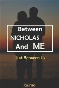 Between NICHOLAS and Me