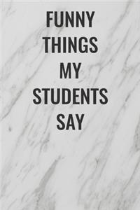 Funny Things My Students Say