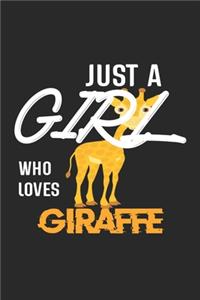 Just A Girl Who Loves Giraffe: Giraffe Lined Notebook / Giraffe Journal Gift, 120 Pages, 6x9, Soft Cover, Matte Finish, Amazing Gift For Giraffe Lover