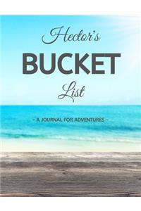 Hector's Bucket List: A Creative, Personalized Bucket List Gift For Hector To Journal Adventures. 8.5 X 11 Inches - 120 Pages (54 'What I Want To Do' Pages and 66 'Places