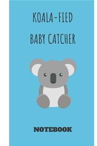 koala-fied baby catcher journal for nurse /doula / midwife