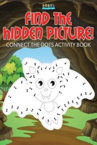 Find the Hidden Picture! Connect the Dots Activity Book