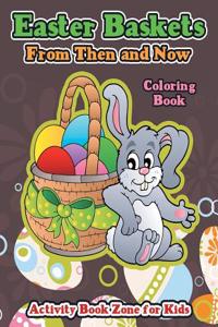 Easter Baskets from Then and Now Coloring Book