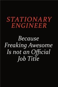 Stationary Engineer Because Freaking Awesome Is Not An Official Job Title