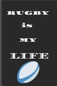 RUGBY is MY LIFE