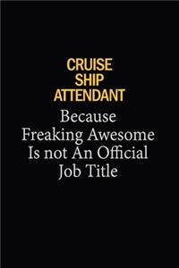 Cruise Ship Attendant Because Freaking Awesome Is Not An Official Job Title