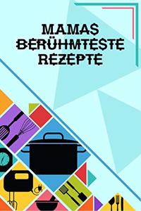 Mamas berühmteste Rezepte