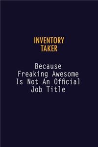 Inventory Taker Because Freaking Awesome is not An Official Job Title