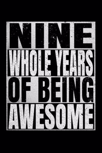Nine Whole Years Of Being Awesome