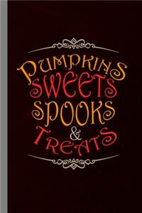 Pumpkin Sweets Spooks & Treats: Haunted Spooky Halloween Party Scary Hallows Eve All Saint's Day Celebration Gift For Celebrant And Trick Or Treat (6"x9") Dot Grid Notebook To Writ