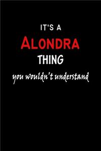 It's a Alondra Thing You Wouldn't Understandl