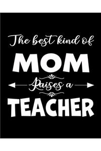 The Best Kind of Mom Raises a Teacher