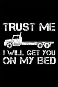 Trust me I Will Get You on My Bed