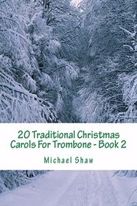 20 Traditional Christmas Carols For Trombone - Book 2