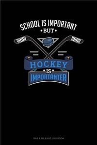 School Is Important But Hockey Is Importanter