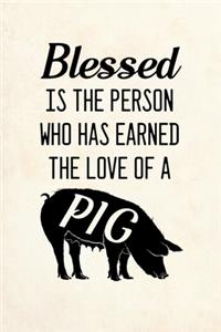 Blessed is the person who has earned the love of a pig