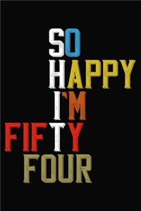 So Happy I'm Fifty Four