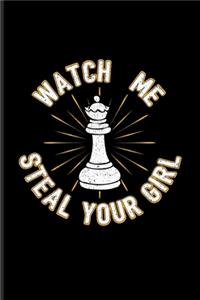 Watch Me Steal Your Girl