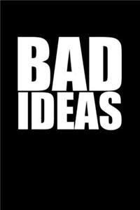 Bad Ideas