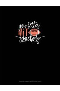 You Better Hit Somebody