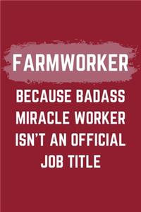 Farmworker Because Badass Miracle Worker Isn't An Official Job Title