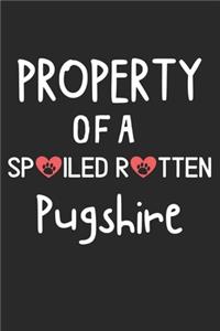 Property Of A Spoiled Rotten Pugshire