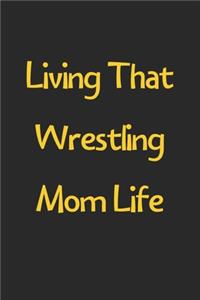 Living That Wrestling Mom Life