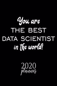 You Are The Best Data Scientist In The World! 2020 Planner