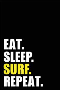Eat Sleep Surf Repeat