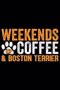 Weekends Coffee & Boston Terrier