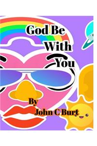 God Be With You.