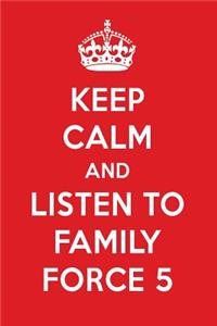 Keep Calm and Listen to Family Force 5