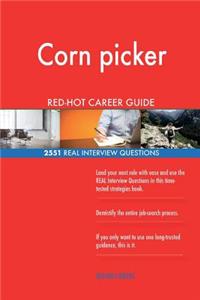 Corn picker RED-HOT Career Guide; 2551 REAL Interview Questions