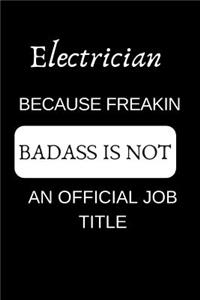 Electrician Because Freakin Badass Is Not an Official Job Title