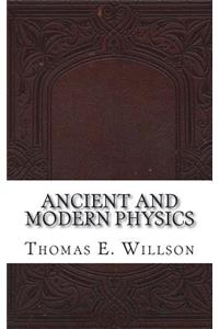 Ancient and Modern Physics