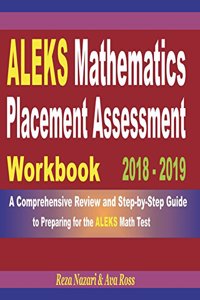 ALEKS Mathematics Placement Assessment Workbook 2018 - 2019