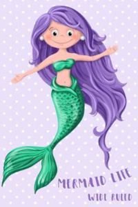 Mermaid Life: Wide Ruled: Personal Wide Ruled Writing Book for Girls, Teens, Women - Mermaid Scales Tail Ocean Sea Beach Fish Fantasy - Diary, Write, Doodle, Note