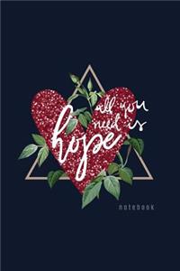 All You Need Is Hope Notebook